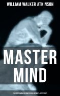 ebook: Master Mind (The Key to Mental Power Development & Efficiency)