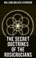 eBook: THE SECRET DOCTRINES OF THE ROSICRUCIANS