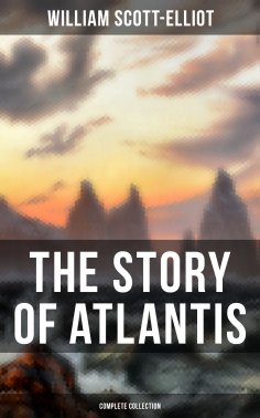 eBook: THE STORY OF ATLANTIS (Complete Collection)