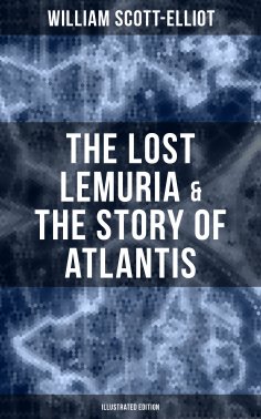 ebook: The Lost Lemuria & The Story of Atlantis (Illustrated Edition)