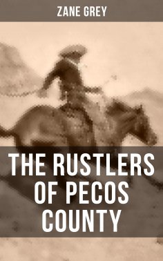 ebook: THE RUSTLERS OF PECOS COUNTY