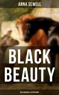eBook: BLACK BEAUTY (With Original Illustrations)