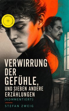 eBook: Verwirrung der Gefühle, und sieben andere Erzählungen (Kommentiert)