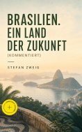 eBook: Brasilien. Ein Land der Zukunft (Kommentiert)