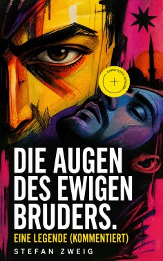 ebook: Die Augen des ewigen Bruders. Eine Legende (Kommentiert)