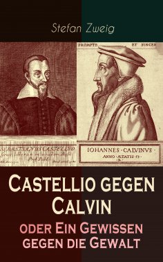 eBook: Castellio gegen Calvin oder Ein Gewissen gegen die Gewalt