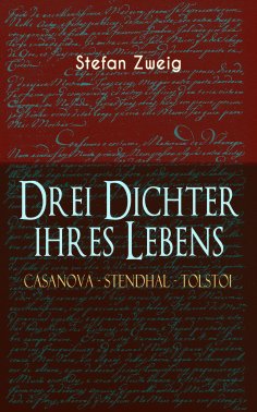 ebook: Drei Dichter ihres Lebens. Casanova - Stendhal - Tolstoi