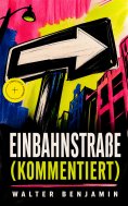 ebook: Einbahnstraße (Kommentiert)