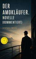 ebook: Der Amokläufer. Novelle (Kommentiert)