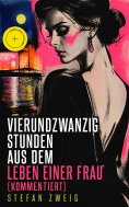 ebook: Vierundzwanzig Stunden aus dem Leben einer Frau (Kommentiert)
