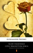 ebook: Śluby panieńskie, czyli Magnetyzm serca