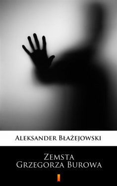 ebook: Zemsta Grzegorza Burowa