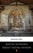 ebook: Krótka rozprawa między trzema osobami, Panem, Wójtem a Plebanem