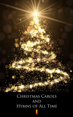 ebook: Christmas Carols and Hymns of All Time