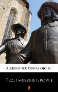 ebook: Trzej muszkieterowie