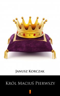 ebook: Król Maciuś Pierwszy