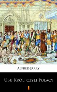 ebook: Ubu Król, czyli Polacy