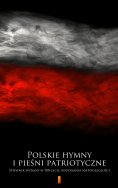 ebook: Polskie hymny i pieśni patriotyczne