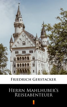 eBook: Herrn Mahlhuber’s Reiseabenteuer