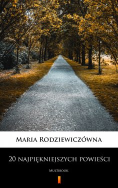 eBook: 20 najpiękniejszych powieści – Maria Rodziewiczówna
