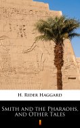 ebook: Smith and the Pharaohs, and Other Tales