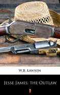eBook: Jesse James, the Outlaw