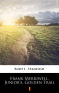 eBook: Frank Merriwell, Junior’s, Golden Trail
