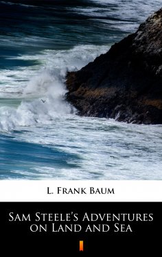 eBook: Sam Steele’s Adventures on Land and Sea