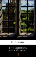 ebook: The Solution of a Mystery