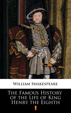 ebook: The Famous History of the Life of King Henry the Eighth