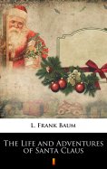 eBook: The Life and Adventures of Santa Claus