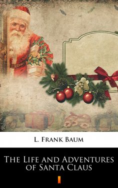 ebook: The Life and Adventures of Santa Claus