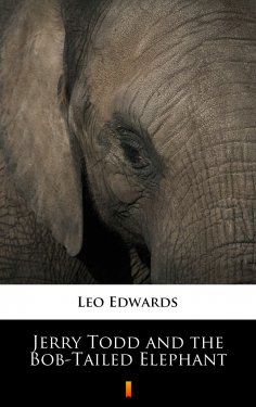 ebook: Jerry Todd and the Bob-Tailed Elephant