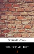 ebook: Tut, Tut! Mr. Tutt