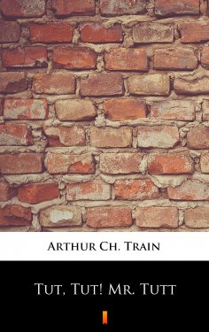ebook: Tut, Tut! Mr. Tutt