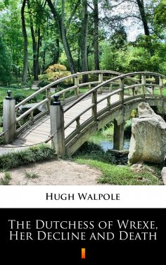 ebook: The Dutchess of Wrexe, Her Decline and Death