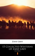 ebook: 15 Collected Westerns of Zane Grey