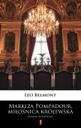 ebook: Markiza Pompadour, miłośnica królewska