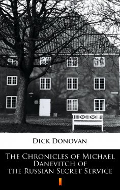 eBook: The Chronicles of Michael Danevitch of the Russian Secret Service