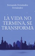 ebook: La vida no termina, se transforma