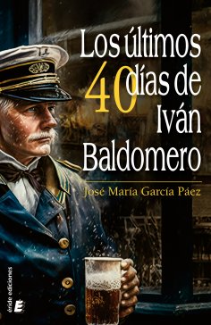 eBook: Los últimos cuarenta días de Iván Baldomero