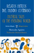 ebook: Relatos míticos del mundo cotidiano / Mythical tales of the everyday world