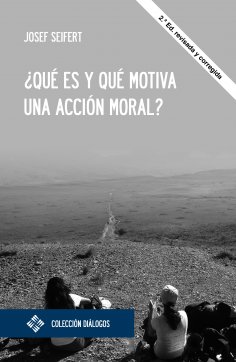 eBook: ¿Qué es y qué motiva una acción moral?
