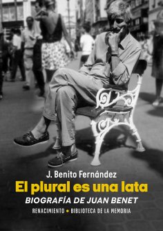 eBook: El plural es una lata. Biografía de Juan Benet