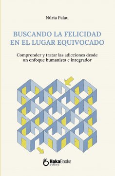 ebook: Buscando la felicidad en el lugar equivocado.