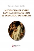 eBook: Meditaciones sobre la vida cristiana con el evangelio de Marcos