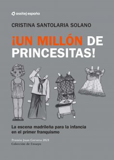 ebook: ¡Un Millón de princesitas! La escena madrileña para la infancia en el primer franquismo.