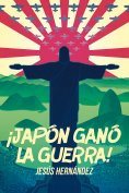 eBook: ¡Japón ganó la guerra!