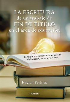 eBook: La escritura de un trabajo de fin de título en el área de educación: consejos y recomendaciones para