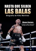 ebook: Hasta que silben las balas, biografía de Kiko Martínez
